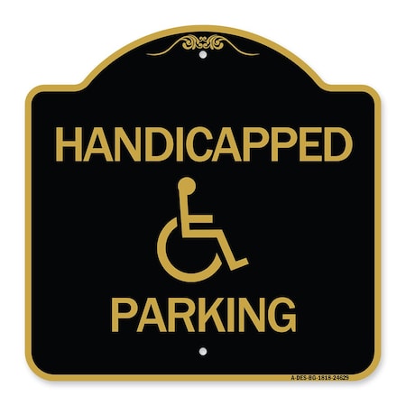 Signmission Designer Series Sign-Handicapped Parking, Black & Gold Aluminum Sign, 18" x 18", BG-1818-24629 A-DES-BG-1818-24629